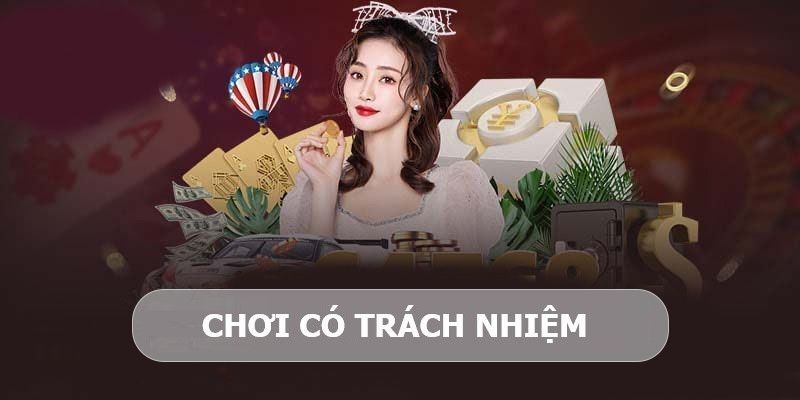 Những lưu ý đặc biệt quan trọng trong chính sách chơi có trách nhiệm