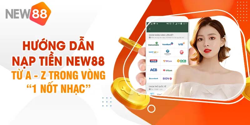 Điều kiện cần đáp ứng để có thể nạp tiền New88