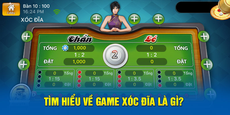 Khám phá thông tin về tựa game Xóc Đĩa là gì?